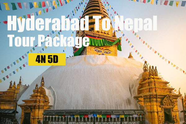 Hyderabad To Nepal Tour Package including Kathmandu, Pokhara and Manakamana